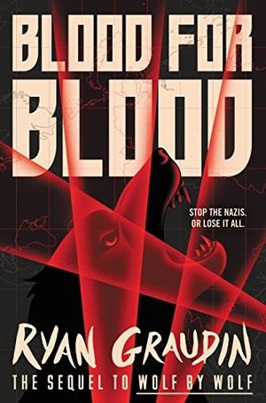 Graudin, Ryan. Blood for Blood. Hachette Book Group USA, 2016.
