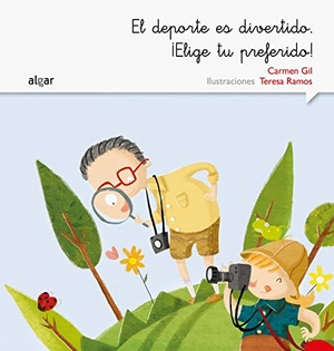 Gil, Carmen. El deporte es divertido. ¡Elige tu preferido!. Algar libros S.L.U., 2015.
