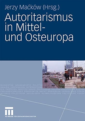 Macków, Jerzy (Hrsg.). Autoritarismus in Mittel- und Osteuropa. VS Verlag für Sozialwissenschaften, 2009.