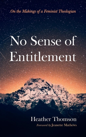 Thomson, Heather. No Sense of Entitlement. Pickwick Publications, 2023.