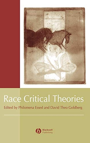 Essed / Goldberg. Race Critical Theories. John Wiley & Sons, 2001.