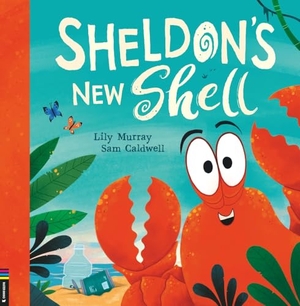 Murray, Lily. Sheldon's New Shell. Michael O'Mara Books Ltd, 2023.