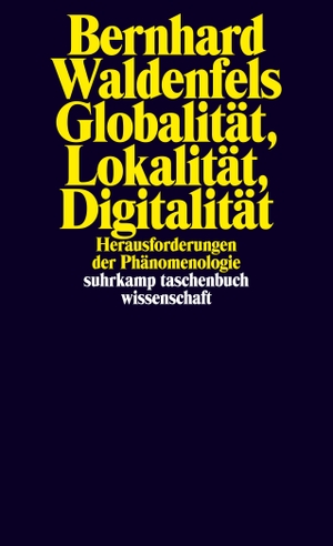 Waldenfels, Bernhard. Globalität, Lokalität, Digitalität - Herausforderungen der Phänomenologie. Suhrkamp Verlag AG, 2022.