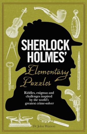 Dedopulos, Tim. Sherlock Holmes' Elementary Puzzles - Riddles, enigmas and challenges inspired by the world's greatest crime-solver. Headline Publishing Group, 2014.