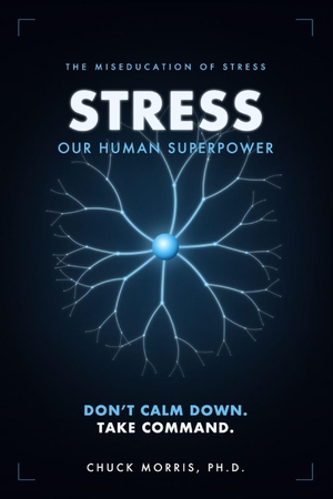 Morris, Charles / Chuck Morris. Stress - Our Human Superpower: The Miseducation of Stress. Amazon Digital Services LLC - Kdp, 2026.