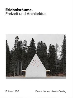 Deutscher Architektur Verlag (Hrsg.). Erlebnisräume. - Freizeit und Architektur.. Deutscher Architektur Ver, 2025.
