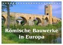 Römische Bauwerke in Europa (Tischkalender 2024 DIN A5 quer), CALVENDO Monatskalender