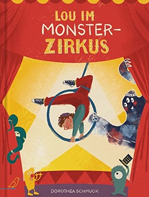 Schmuck, Dorothea. Lou im Monsterzirkus - Ein besonderes Bilderbuch über Emotionen, Ängste und Mut. Anschaulich erzählt und illustriert für Kinder ab 3 Jahren.. CalmeMara Verlag, 2023.