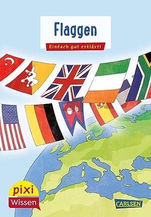 Stahr, Christine. Pixi Wissen 103: VE5 Flaggen - Einfach gut erklärt! | Allgemeinwissen für Grundschulkinder. Carlsen Verlag GmbH, 2023.