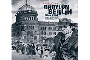 Jysch, Arne. Babylon Berlin - Islak Balik. Iletisim Yayinlari, 2022.