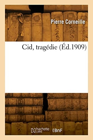 Corneille, Pierre. Cid, tragédie. Hachette Livre, 2022.