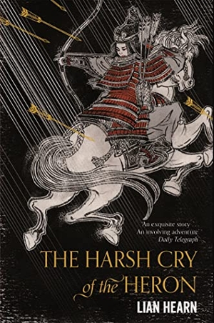 Hearn, Lian. The Harsh Cry of the Heron. Pan Macmillan, 2017.