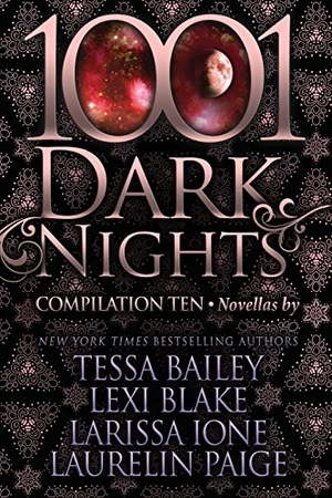 Blake, Lexi / Ione, Larissa et al. 1001 Dark Nights - Compilation Ten. Evil Eye Concepts Incorporated, 2017.