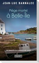 Piège mortel à Belle-Ile - Une enquête du commissaire Dupin