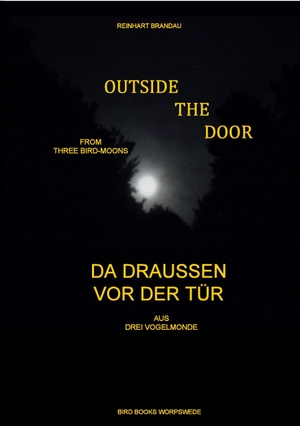 Brandau, Reinhart. Outside the Door - Da draußen vor der Tür. Books on Demand, 2012.