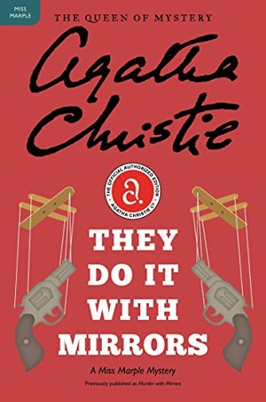 Christie, Agatha. They Do It with Mirrors - A Miss Marple Mystery. HarperCollins, 2011.