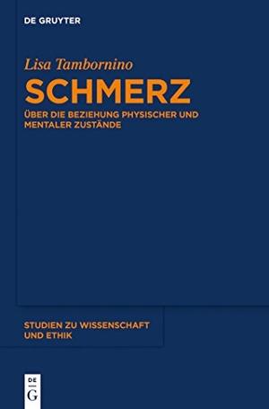 Tambornino, Lisa. Schmerz - Über die Beziehung physischer und mentaler Zustände. De Gruyter, 2013.