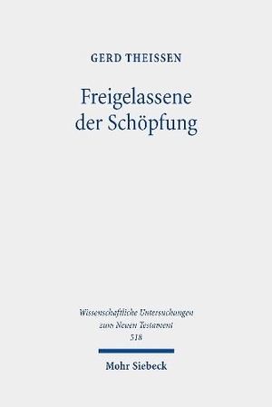 Theißen, Gerd. Freigelassene der Schöpfung - Religiöse und rationale Motive in der biblischen Ethik. Mohr Siebeck GmbH & Co. K, 2024.