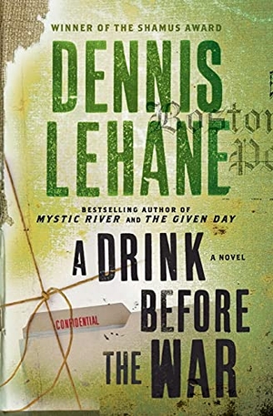Lehane, Dennis. A Drink Before the War. William Morrow & Company, 2011.