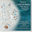 The Art of Crystal Grid Making
