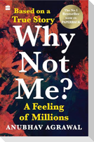 Why Not Me? A Feeling of Millions (English)