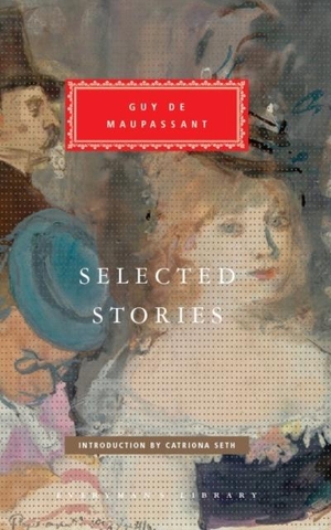 de Maupassant, Guy. Selected Stories. Everyman, 2021.