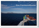 Eine Frachtschiffreise (Wandkalender 2024 DIN A2 quer), CALVENDO Monatskalender