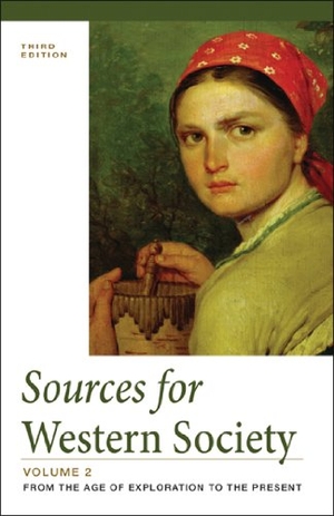 Mckay, John / Crowston, Clare et al. Sources for Western Society, Volume 2 - From the Age of Exploration to the Present. Bedford Books, 2013.
