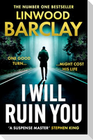 I WILL RUIN YOU PB