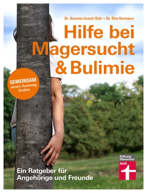 Hermann, Rita / Annette Immel-Sehr. Hilfe bei Magersucht & Bulimie - Gemeinsam einen Ausweg finden. Stiftung Warentest, 2021.