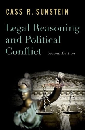 Sunstein, Cass R.. Legal Reasoning and Political Conflict. OXFORD UNIV PR, 2018.
