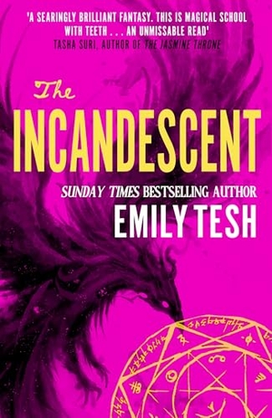 Tesh, Emily. The Incandescent. Little, Brown Book Group, 2026.