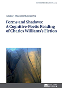 Forms and Shadows: A Cognitive-Poetic Reading of Charles Williams¿s Fiction