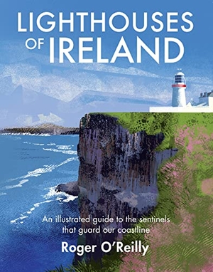 O'Reilly, Roger. Lighthouses of Ireland - An Illustrated Guide to the Sentinels that Guard our Coastline. Gill, 2018.