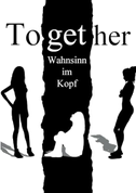 Together - Wahnsinn im Kopf