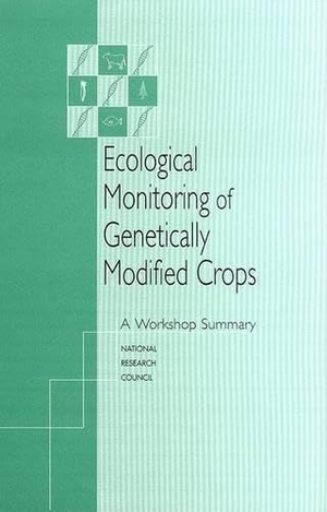 National Research Council / Board on Agriculture and Natural Resources et al. Ecological Monitoring of Genetically Modified Crops - A Workshop Summary. National Academies Press, 2000.
