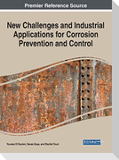 New Challenges and Industrial Applications for Corrosion Prevention and Control