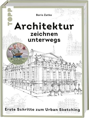 Zatko, Boris. Architektur zeichnen unterwegs - Erste Schritte zum Urban Sketching. @boris_zatko. frechverlag GmbH, 2023.