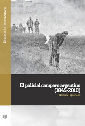 Pignatiello, Gerardo. El policial campero argentino (1845-2010). Vervuert Verlagsges., 2025.