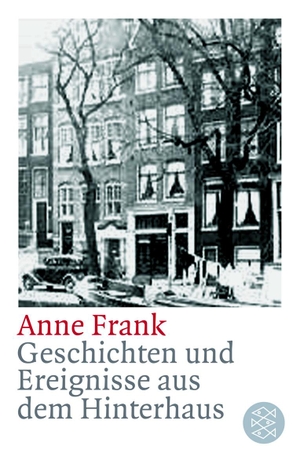 Frank, Anne. Geschichten und Ereignisse aus dem Hinterhaus. FISCHER Taschenbuch, 2003.