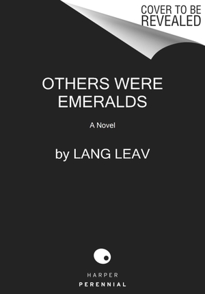 Leav, Lang. Others Were Emeralds - A Novel. Harper Collins Publ. USA, 2023.