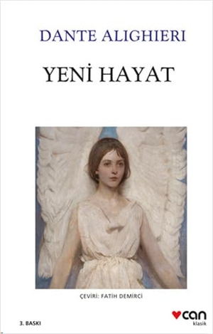 Alighieri, Dante. Yeni Hayat. Can Yayinlari, 2023.
