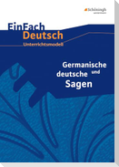 Germanische und deutsche Sagen. EinFach Deutsch Unterrichtsmodelle