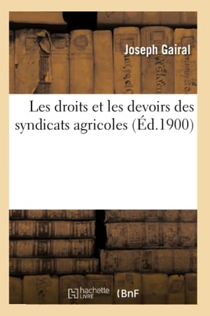 Gairal. Les droits et les devoirs des syndicats agricoles. Hachette Livre, 2018.