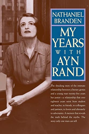 Branden, Nathaniel. My Years with Ayn Rand. Wiley, 1999.