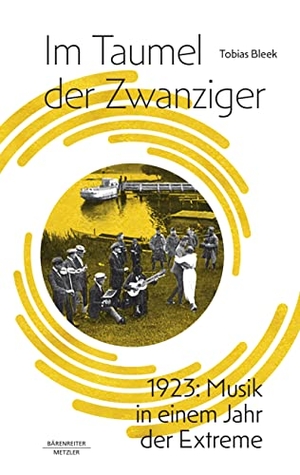 Bleek, Tobias. Im Taumel der Zwanziger - Musik in einem Jahr der Extreme. Springer-Verlag GmbH, 2023.