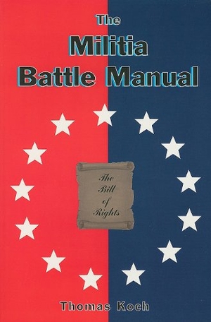 Koch, Thomas. The Militia Battle Manual. DESERT PUBN, 1996.