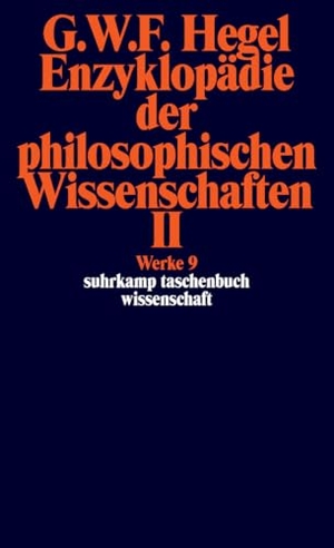 Hegel, Georg Wilhelm Friedrich. Enzyklopädie der philosophischen Wissenschaften II im Grundrisse 1830 - Die Naturphilosophie. Mit den mündlichen Zusätzen. (Werke in 20 Bänden, Band 9). Suhrkamp Verlag, 2010.
