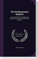 The Parliamentary Register: Or, History Of The Proceedings And Debates Of The House Of Commons, Volume 7