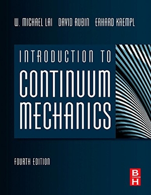 Lai, W Michael / Rubin, David et al. Introduction to Continuum Mechanics. Elsevier Science, 2009.